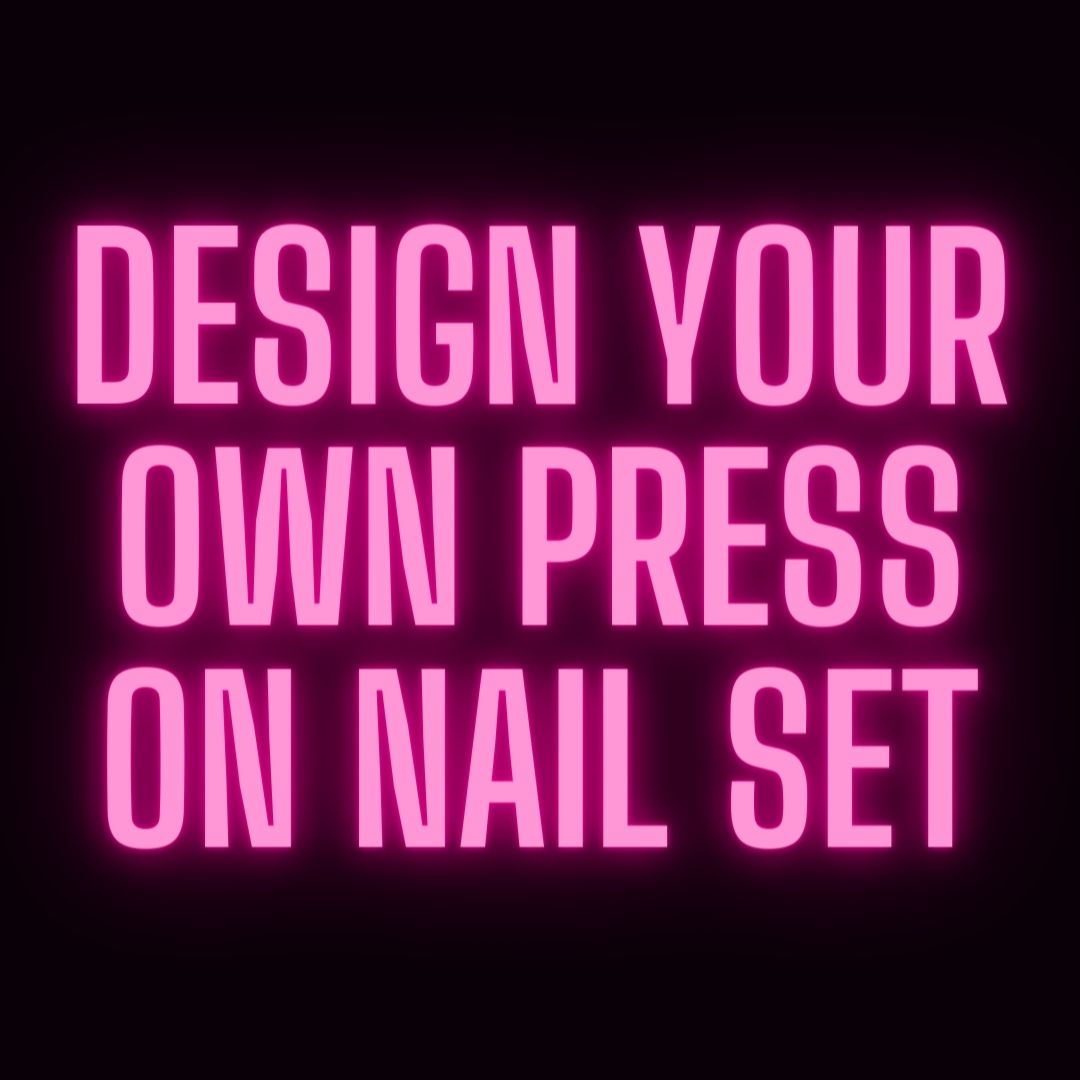 Design Your Own Press On Nail Set